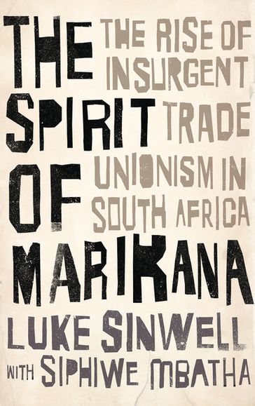 The Spirit of Marikana - Luke Sinwell - Siphiwe Mbatha
