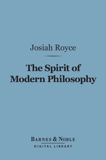 The Spirit of Modern Philosophy (Barnes & Noble Digital Library) - Josiah Royce