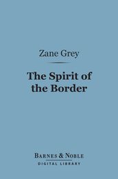 The Spirit of the Border (Barnes & Noble Digital Library)