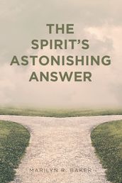 The Spirit s Astonishing Answer