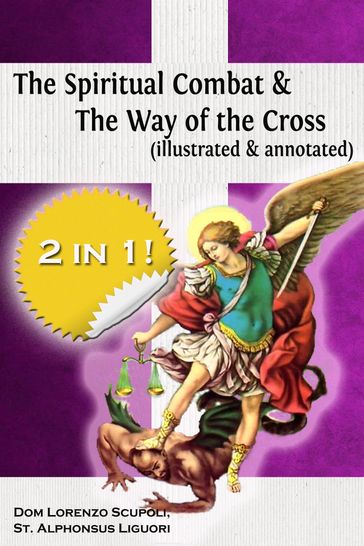 The Spiritual Combat & The Way of the Cross (illustrated & annotated) - Dom Lorenzo Scupoli - St Alphonsus Liguori