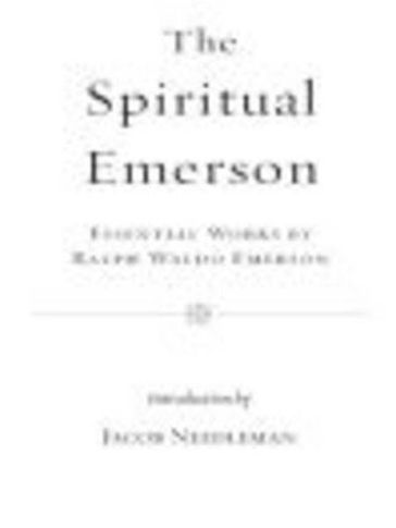 The Spiritual Emerson - Emerson Ralph Waldo
