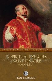 The Spiritual Exercises of Saint Ignatius