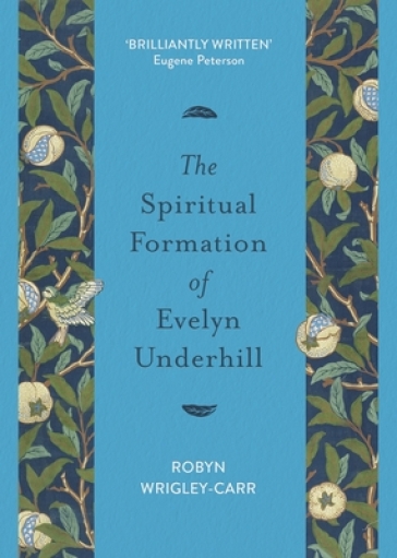 The Spiritual Formation of Evelyn Underhill - Dr Robyn Wrigley Carr