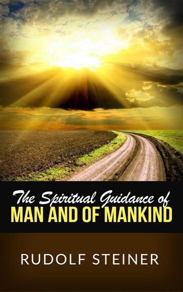 The Spiritual Guidance of Man and of Mankind - Rudolf Steiner