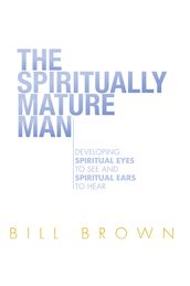 The Spiritually Mature Man