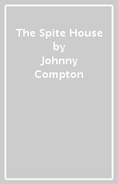 The Spite House