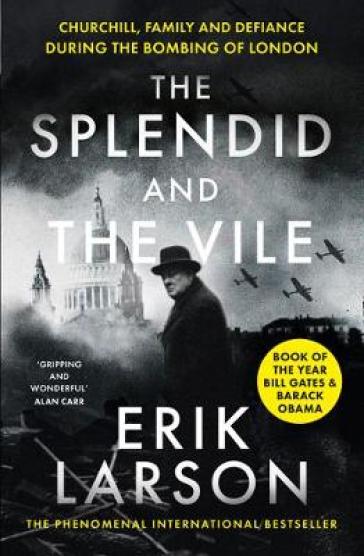 The Splendid and the Vile - Erik Larson