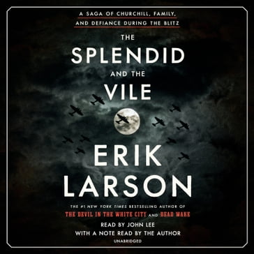 The Splendid and the Vile - Erik Larson