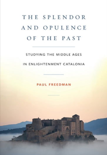 The Splendor and Opulence of the Past - Paul Freedman