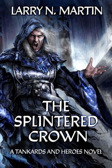 The Splintered Crown - Larry N. Martin