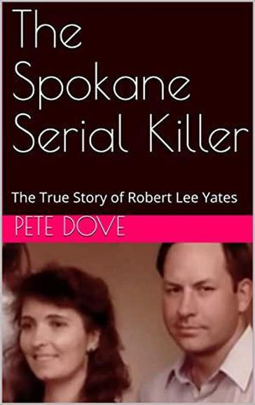 The Spokane Serial Killer - Pete Dove