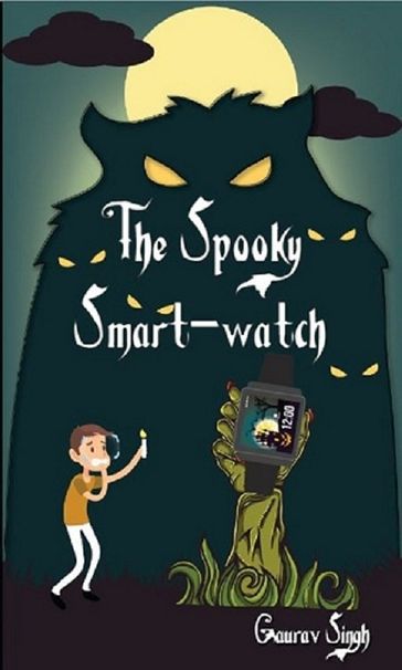The Spooky Smart - Watch - Deepak Singh