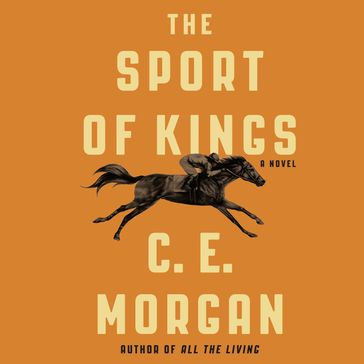 The Sport of Kings - C. E. Morgan