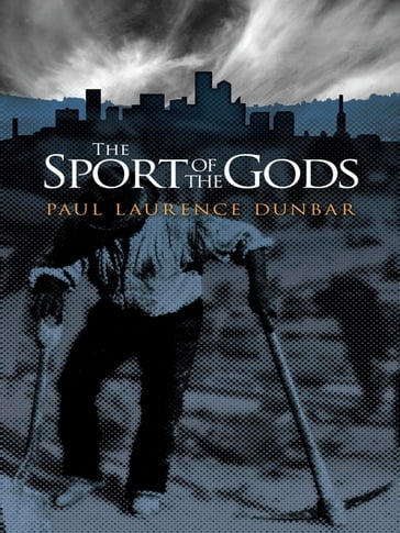 The Sport of the Gods - Paul Laurence Dunbar