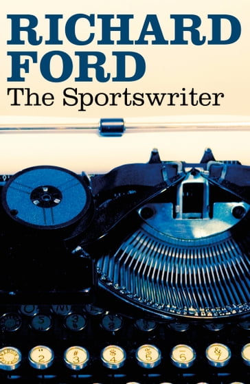 The Sportswriter - Mr Richard Ford