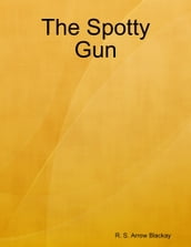 The Spotty Gun