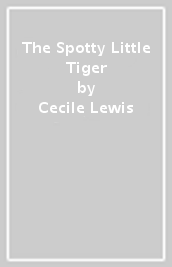 The Spotty Little Tiger