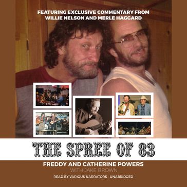The Spree of '83 - FREDDY POWERS - Catherine Powers - Jake Brown - Merle Haggard - Willie Nelson