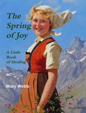 The Spring of Joy: A Little Book of Healing