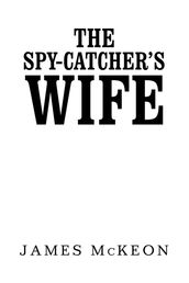 The Spy-Catcher s Wife
