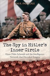 The Spy in Hitler s Inner Circle