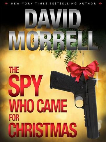 The Spy Who Came for Christmas - David Morrell