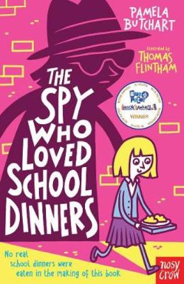 The Spy Who Loved School Dinners - Pamela Butchart