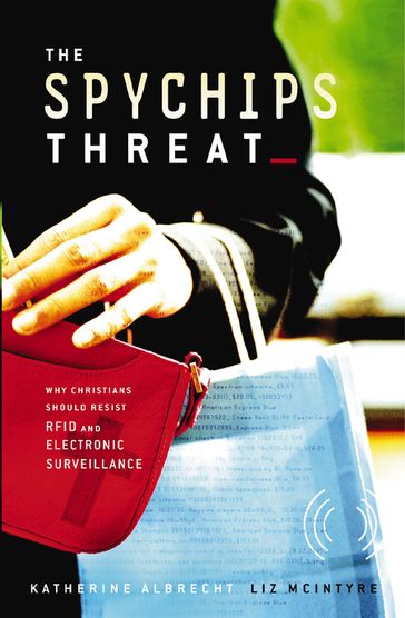 The Spychips Threat - Katherine Albrecht