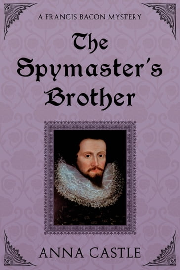 The Spymaster's Brother - Anna Castle