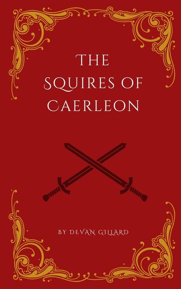 The Squires of Caerleon - Devan Gillard