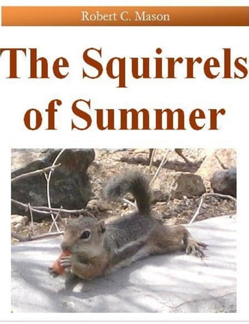 The Squirrels of Summer - Robert C. Mason