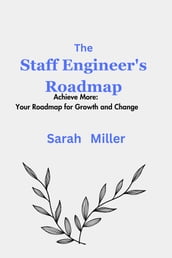 The Staff Engineer s Roadmap