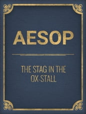 The Stag In The Ox-Stall