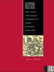 The Stage and Social Struggle in Early Modern England