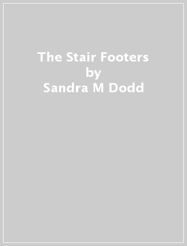 The Stair Footers - Sandra M Dodd