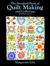 The Standard Book of Quilt Making and Collecting