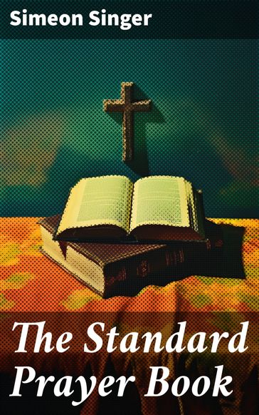 The Standard Prayer Book - Simeon Singer