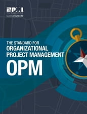 The Standard for Organizational Project Management (OPM)