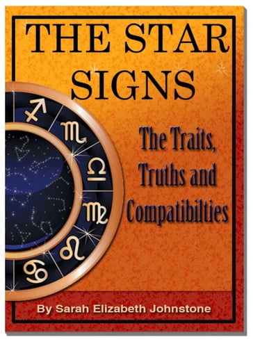 The Star Signs: Truths, Traits and Compatibilities - Sarah Johnstone