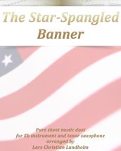 The Star-Spangled Banner Pure sheet music duet for Eb instrument and tenor saxophone arranged by Lars Christian Lundholm