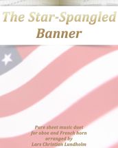 The Star-Spangled Banner Pure sheet music duet for oboe and French horn arranged by Lars Christian Lundholm