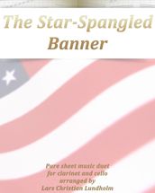 The Star-Spangled Banner Pure sheet music duet for clarinet and cello arranged by Lars Christian Lundholm