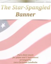 The Star-Spangled Banner Pure sheet music for piano and C instrument arranged by Lars Christian Lundholm