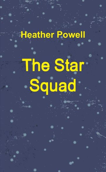 The Star Squad - Heather Powell