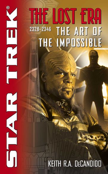 The Star Trek: The Lost era: 2328-2346: The Art of the Impossible - Keith R. A. DeCandido