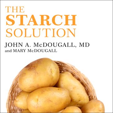 The Starch Solution - Mary McDougall - John McDougall