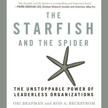 The Starfish and the Spider - Rod A. Beckstrom - Ori Brafman