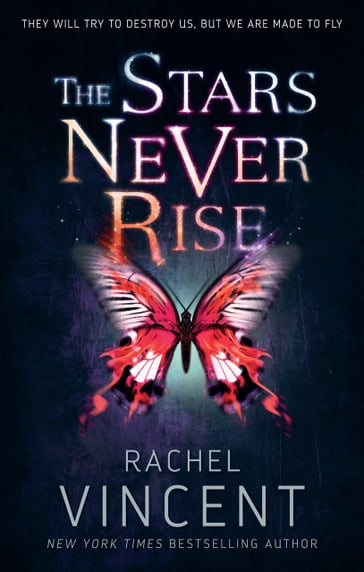 The Stars Never Rise - Rachel Vincent