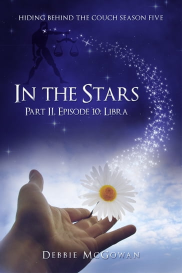 In The Stars Part II, Episode 10: Libra - Debbie McGowan